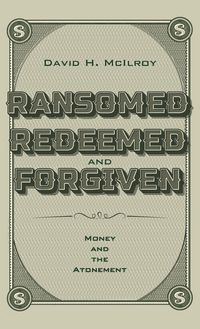 Produktbild: Ransomed, Redeemed, and Forgiven