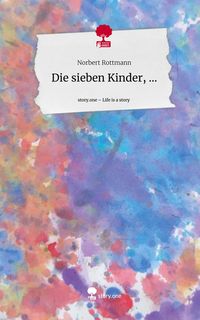 Produktbild: Die sieben Kinder, .... Life is a Story - story.one