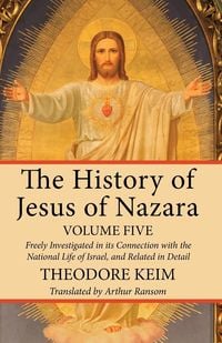 Produktbild: The History of Jesus of Nazara, Volume Five