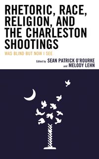 Produktbild: Rhetoric, Race, Religion, and the Charleston Shootings