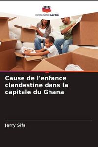 Produktbild: Cause de l'enfance clandestine dans la capitale du Ghana