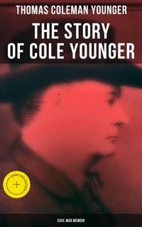 Produktbild: The Story of Cole Younger (Civil War Memoir)