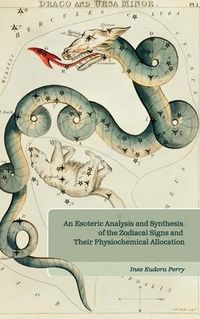 Produktbild: An Esoteric Analysis and Synthesis of the Zodiacal Signs and Their Physiochemical Allocation