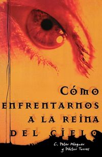 Produktbild: Los Como Enfrentarnos a la Reina del Cielo = Confronting the Queen of Heaven = Confronting the Queen of Heaven
