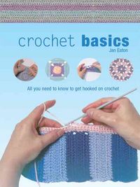 Produktbild: Crochet Basics: All You Need to Know to Get Hooked on Crochet