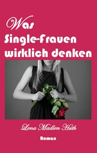 Produktbild: Was Single-Frauen wirklich denken