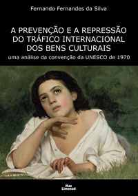 Produktbild: A Preven&ccedil;&atilde;o e a Repress&atilde;o do Tr&aacute;fico Internacional dos Bens Culturais