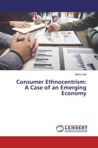 Produktbild: Consumer Ethnocentrism: A Case of an Emerging Economy