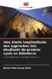 Produktbild: Une &eacute;tude longitudinale des approches des &eacute;tudiants de premier cycle en h&ocirc;tellerie
