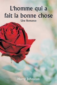 Produktbild: L'homme qui a fait la bonne chose Une romance