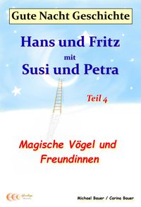Produktbild: Gute-Nacht-Geschichte: Hans und Fritz mit Susi und Petra - Magische V&ouml;gel und Freundinnen
