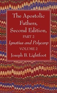 Produktbild: The Apostolic Fathers, Second Edition, Part 2, Volume 2