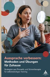 Produktbild: Aussprache verbessern: Methoden und &Uuml;bungen f&uuml;r Zuhause