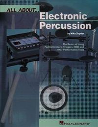 Produktbild: All about Electronic Percussion: The Basics of Using Pad Controllers, Triggers, MIDI, and Other Performance Tools