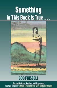 Produktbild: Frissell, B: Something in This Book Is True...