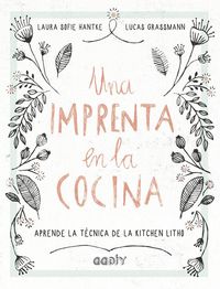 Produktbild: Una imprenta en la cocina : aprende la t&eacute;cnica de la kitchen litho