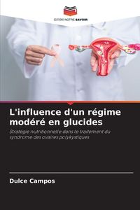 Produktbild: L'influence d'un r&eacute;gime mod&eacute;r&eacute; en glucides