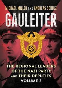 Produktbild: Gauleiter: The Regional Leaders of the Nazi Party and Their Deputies