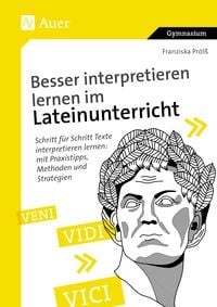 Produktbild: Besser interpretieren lernen im Lateinunterricht