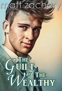 Produktbild: The Guilt of The Wealthy (The Billionaire Bachelor Series, #1)