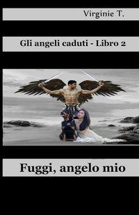 Produktbild: Virginie T.: Fuggi, Angelo Mio