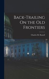 Produktbild: Back-Trailing On the Old Frontiers
