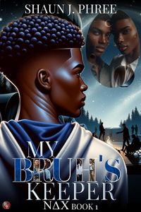 Produktbild: My Bruh's Keeper: A Lesbian Fraternity Drama (Nu Delta Chi Series, #1)