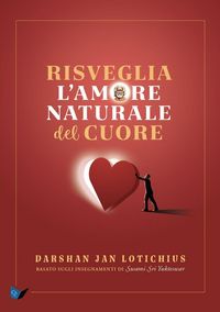 Produktbild: Risveglia l'amore naturale del cuore. Basato sugli insegnamenti di Swami Sri Yukteswar