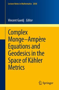 Produktbild: Complex Monge&ndash;Amp&egrave;re Equations and Geodesics in the Space of K&auml;hler Metrics