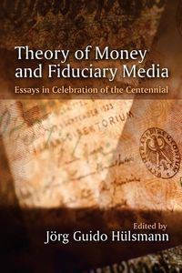Produktbild: Theory of Money and Fiduciary Media: Essays in Celebration of the Centennial
