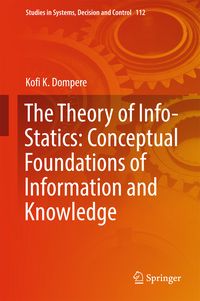 Produktbild: The Theory of Info-Statics: Conceptual Foundations of Information and Knowledge