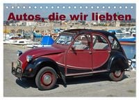 Produktbild: Autos, die wir liebten (Tischkalender 2026 DIN A5 quer), CALVENDO Monatskalender