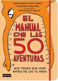 Produktbild: El manual de las 50 aventuras que tienes que vivir antes de los 13 a&ntilde;os