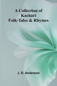 Produktbild: A Collection Of Kach ri Folk-Tales And Rhymes