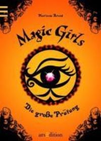Produktbild: Magic Girls - Die gro&szlig;e Pr&uuml;fung (Magic Girls 5)
