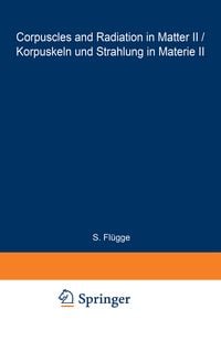 Produktbild: Corpuscles and Radiation in Matter II / Korpuskeln und Strahlung in Materie II