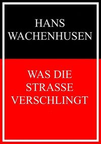 Produktbild: Was die Stra&szlig;e verschlingt