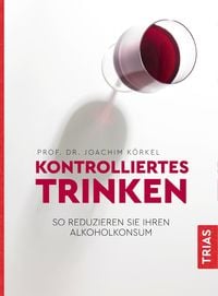 Bild vom Artikel Kontrolliertes Trinken vom Autor Joachim Körkel