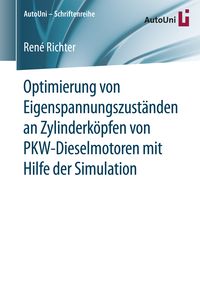 Produktbild: Optimierung von Eigenspannungszust&auml;nden an Zylinderk&ouml;pfen von PKW-Dieselmotoren mit Hilfe der Simulation