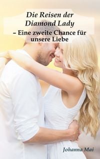 Produktbild: Die Reisen der Diamond Lady - Eine zweite Chance f&uuml;r unsere Liebe