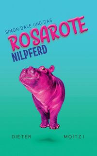 Produktbild: Simon Dale und das rosarote Nilpferd