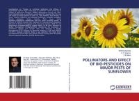 Produktbild: Pollinators and Effect Of Bio-Pesticides On Major Pests Of Sunflower