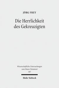Bild vom Artikel Die Herrlichkeit des Gekreuzigten vom Autor Jörg Frey