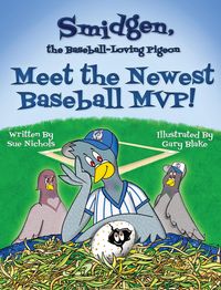 Produktbild: Smidgen, the Baseball-Loving Pigeon: Meet the Newest Baseball MVP!