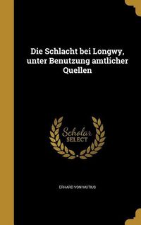 Produktbild: Die Schlacht bei Longwy, unter Benutzung amtlicher Quellen