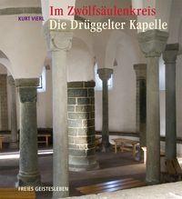 Produktbild: Im Zw&ouml;lfs&auml;ulenkreis: Die Dr&uuml;ggelter Kapelle