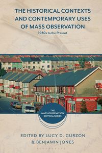 Produktbild: The Historical Contexts and Contemporary Uses of Mass Observation