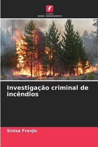 Produktbild: Investiga&ccedil;&atilde;o criminal de inc&ecirc;ndios