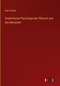 Produktbild: Anatomische Physiologie der Pflanzen und des Menschen