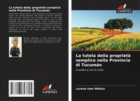 Produktbild: La tutela della propriet&agrave; semplice nella Provincia di Tucum&aacute;n